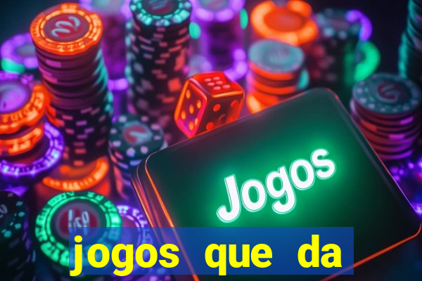 jogos que da dinheiro sem depositar